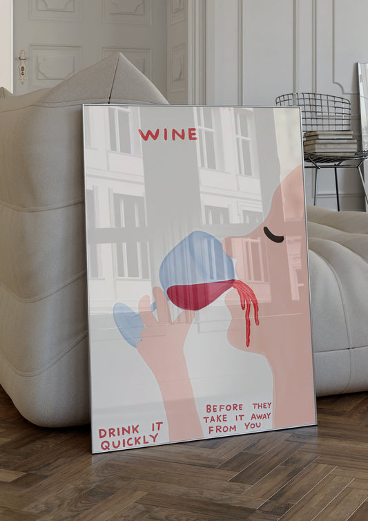 Drink Wine Quickly Poster