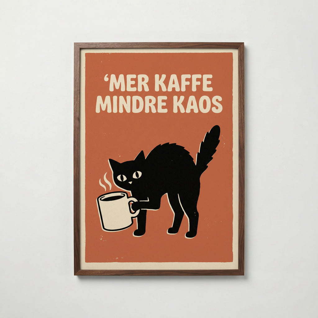 Mer Kaffe Mindre Kaos Poster – valnötsram