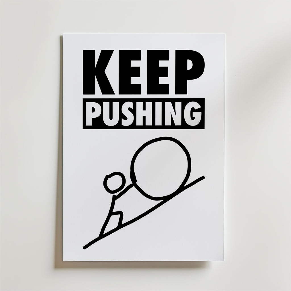 Keep Pushing Poster – En kraftfull och minimalistisk poster med ett tydligt budskap: fortsätt framåt.