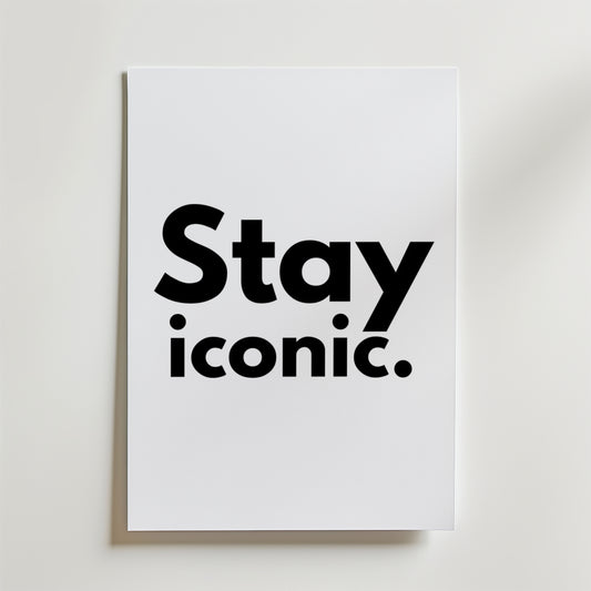 Stay Iconic Poster