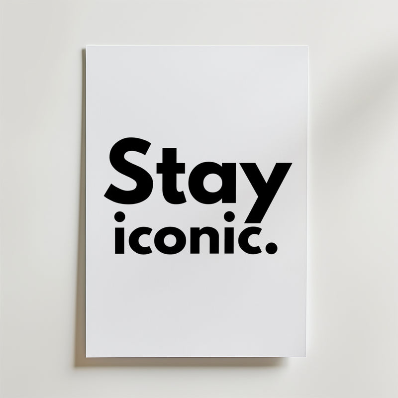 Stay Iconic Poster