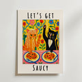 Lets Get Saucy Cat Dinner Poster