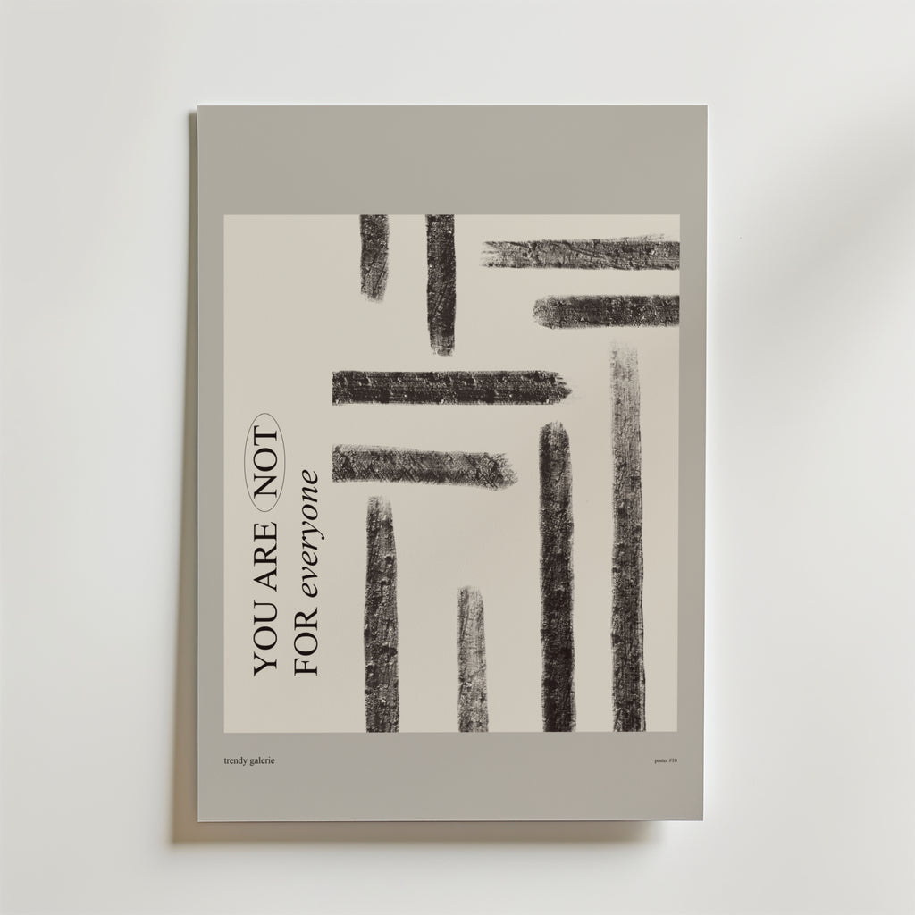 You Are Not For Everyone Poster från Bozetto har en minimalistisk design med svarta texturerade linjer, text i blandad font och en ljusgrå kant som uttrycker äkthet och individualitet.