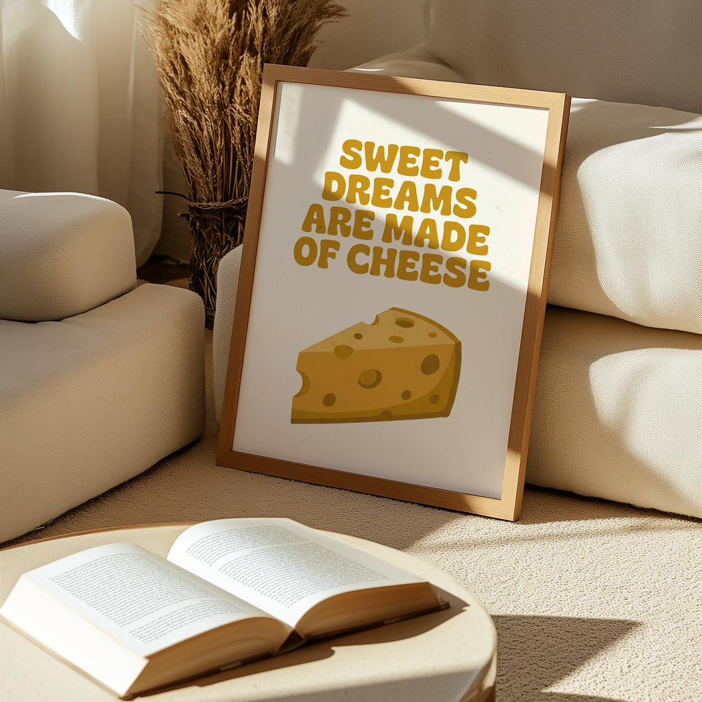 Sweet Dreams Are Made of Cheese Poster – i rum 4