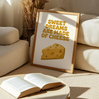 Sweet Dreams Are Made of Cheese Poster – i rum 4
