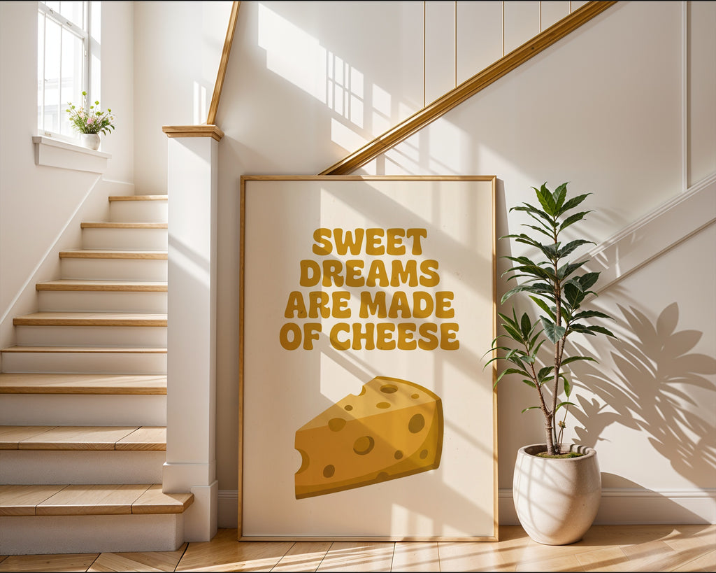 Sweet Dreams Are Made of Cheese Poster – i rum 5