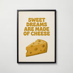 Sweet Dreams Are Made of Cheese Poster – svart ram
